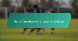 Beste formaties voor 3-tegen-3 tactieken
