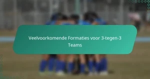 Veelvoorkomende Formaties voor 3-tegen-3 Teams